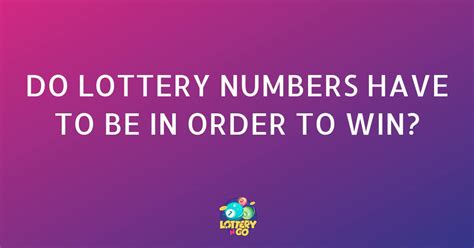 do lottery numbers have to be in order to win|How to Play Lotto Philippines: A Guide for Pinoy .